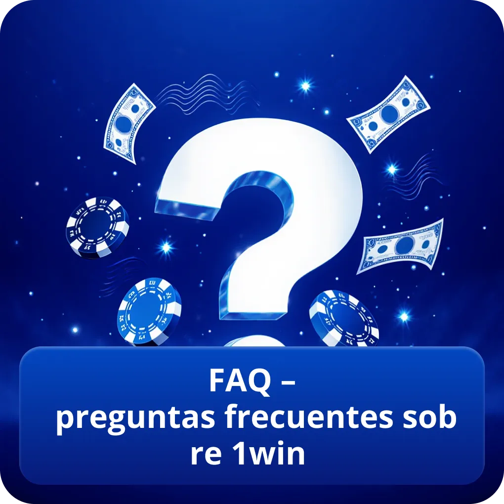 FAQ – preguntas frecuentes sobre 1win