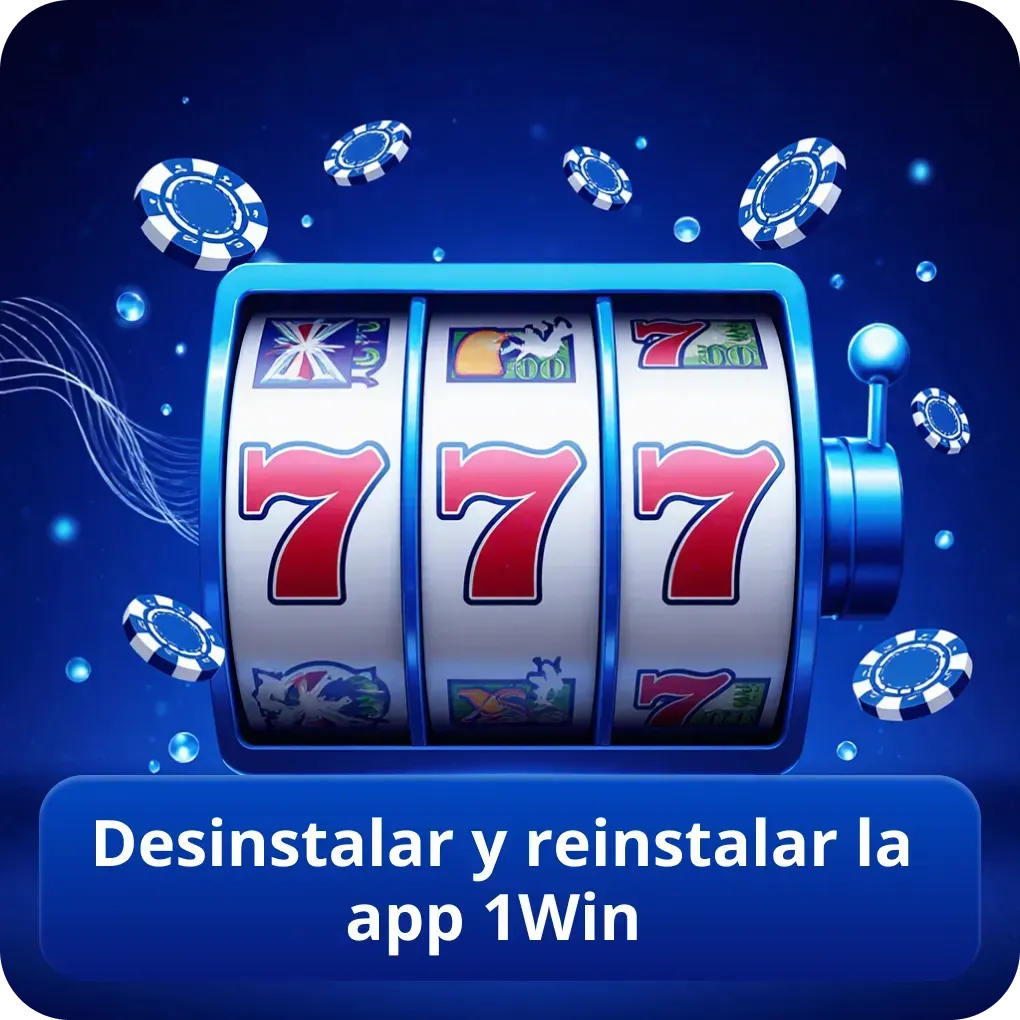 Desinstalar y reinstalar la app 1Win
